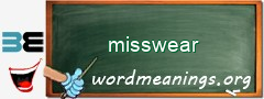 WordMeaning blackboard for misswear